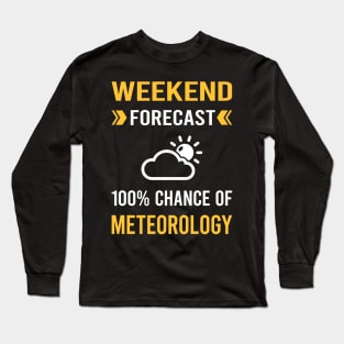 Weekend Forecast Meteorology Meteorologist Long Sleeve T-Shirt